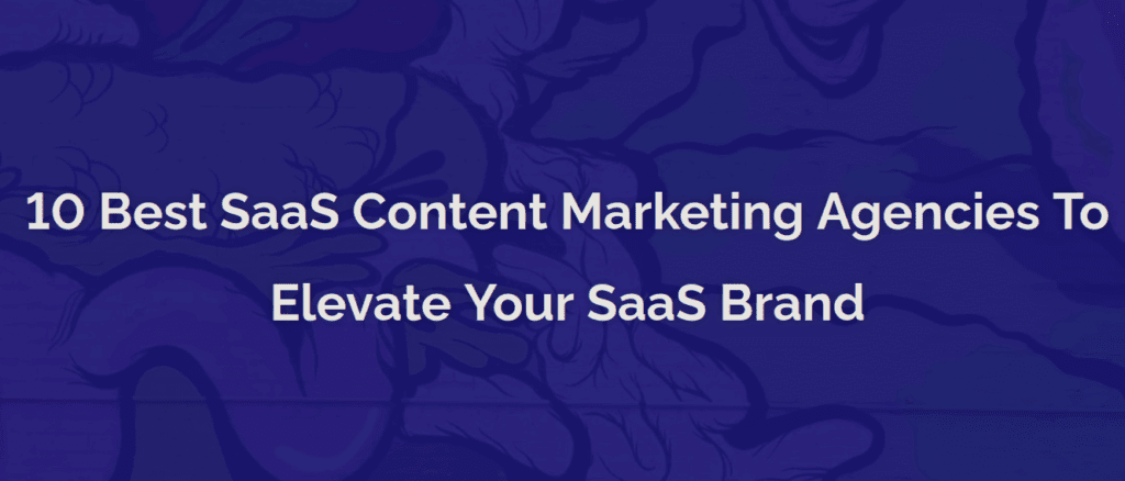 Best SaaS content marketing agency