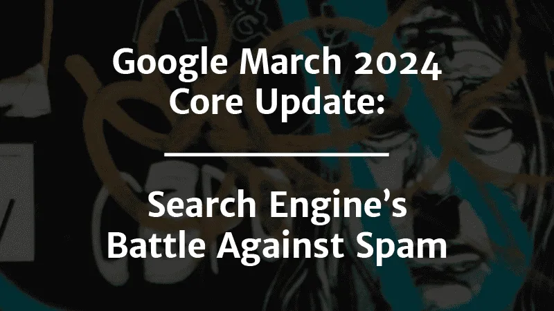 Google March 2024 March Core Update