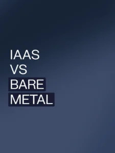 Iaas vs Bare metal.